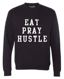 EAT PRAY HUSTLE Danny Sweatshirt