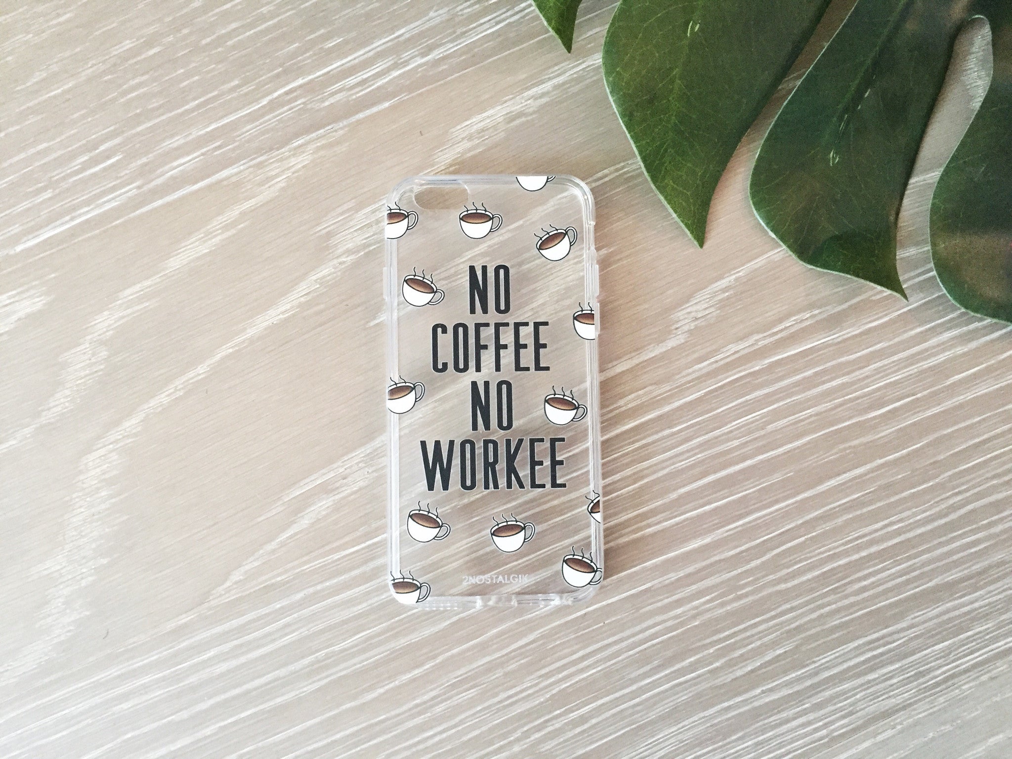 NO COFFEE NO WORKEE iPHONE CASE