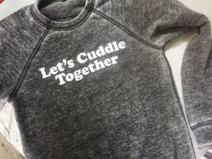 LET'S CUDDLE TOGETHER Danny Burnout Sweatshirt