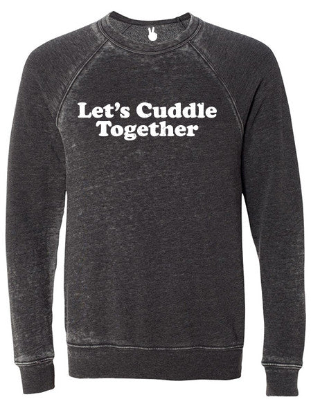 LET'S CUDDLE TOGETHER Danny Burnout Sweatshirt