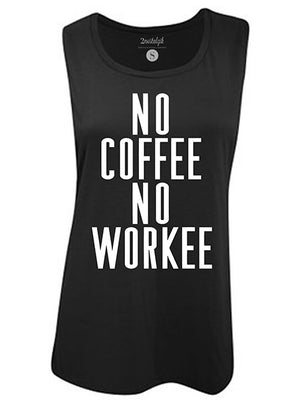 NO COFFEE NO WORKEE Brooke Muscle Tank
